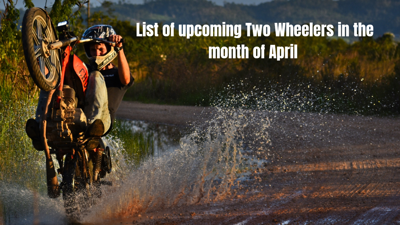 अप्रैल 2023 के महीने में आने वाले दो पहिया वाहनों की सूची 20230415_160537_0000_aed89e82b1.png