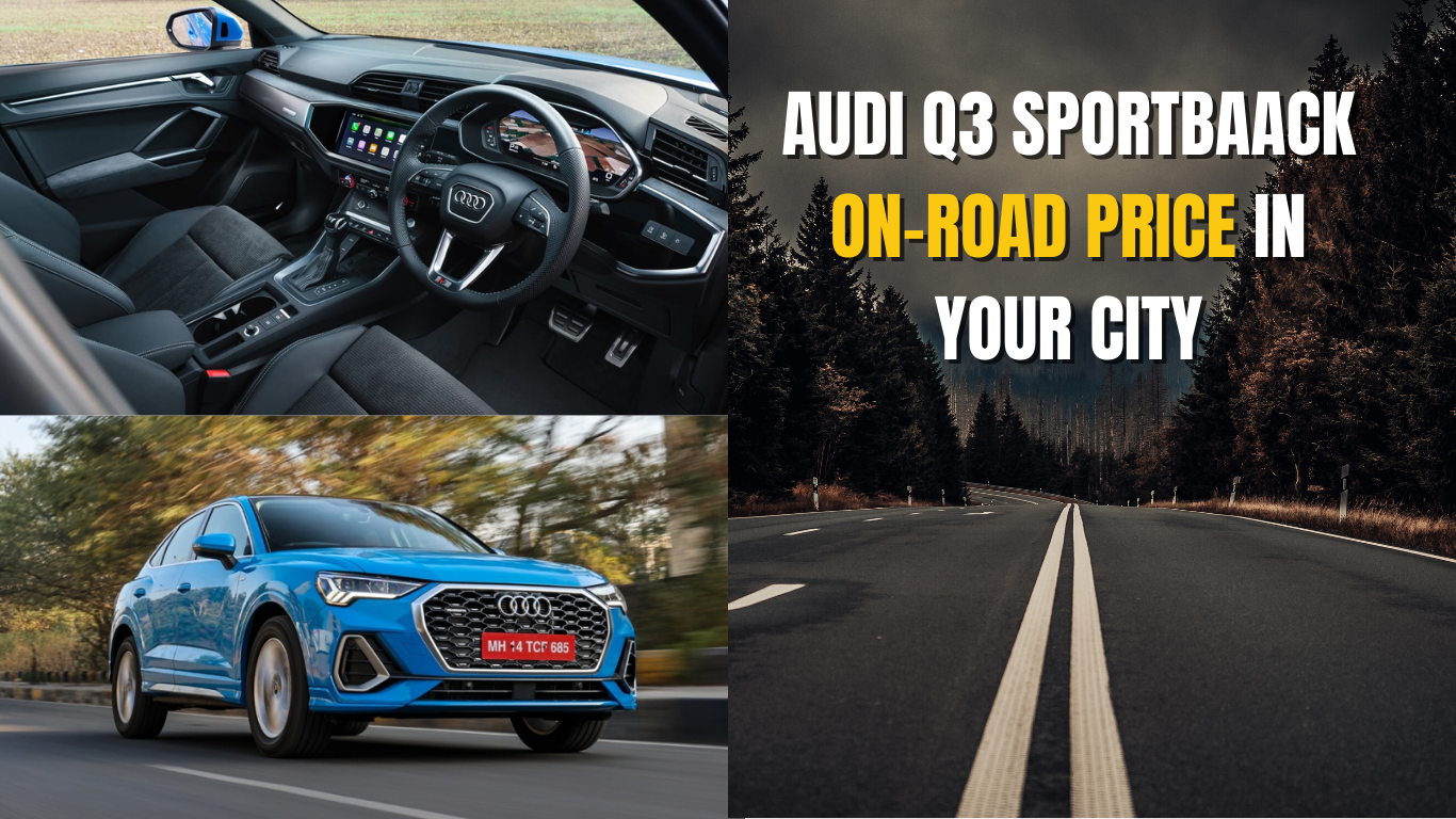 अपने शहर में ऑडी क्यू3 स्पोर्टबैक की ऑन रोड कीमत देखें Check_Audi_q3_Sportbaack_on_road_price_in_your_city_2d50e8574b.png