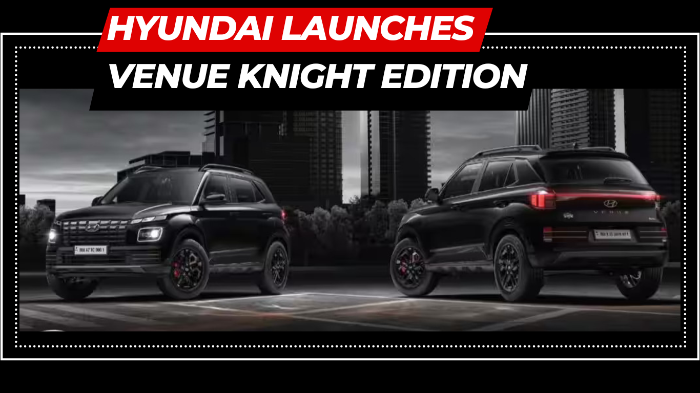 हुंडई ने 23 अनोखे फीचर्स के साथ वेन्यू नाइट एडिशन लॉन्च किया Hyundai_Venue_Dark_Knight_edition_images_d4de0fbfcd.png