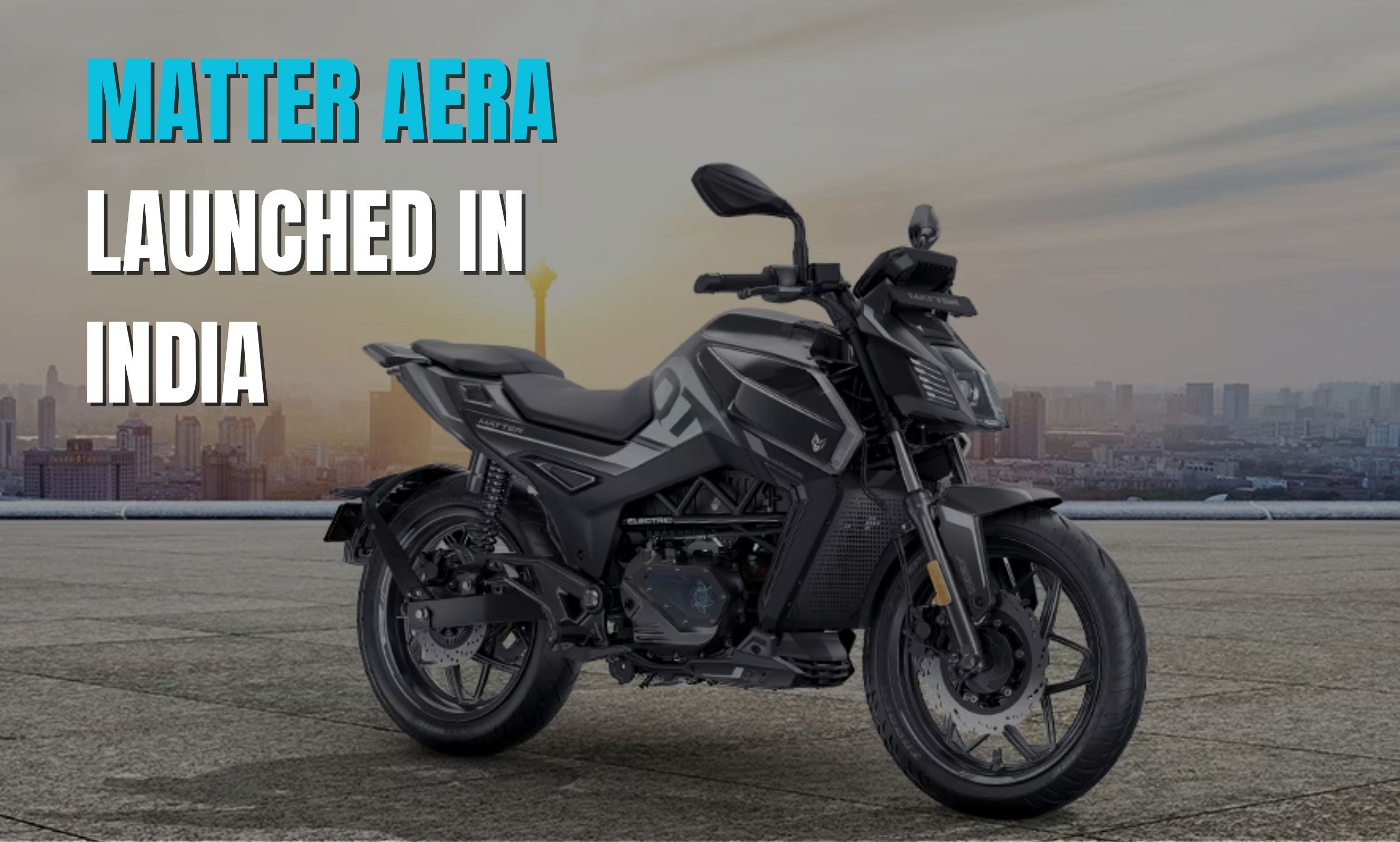 मैटर ने 1.44 लाख रुपये की कीमत में ऐरा ई-बाइक लॉन्च की Matter_Aera_Launched_in_India_bc79843785.jpg