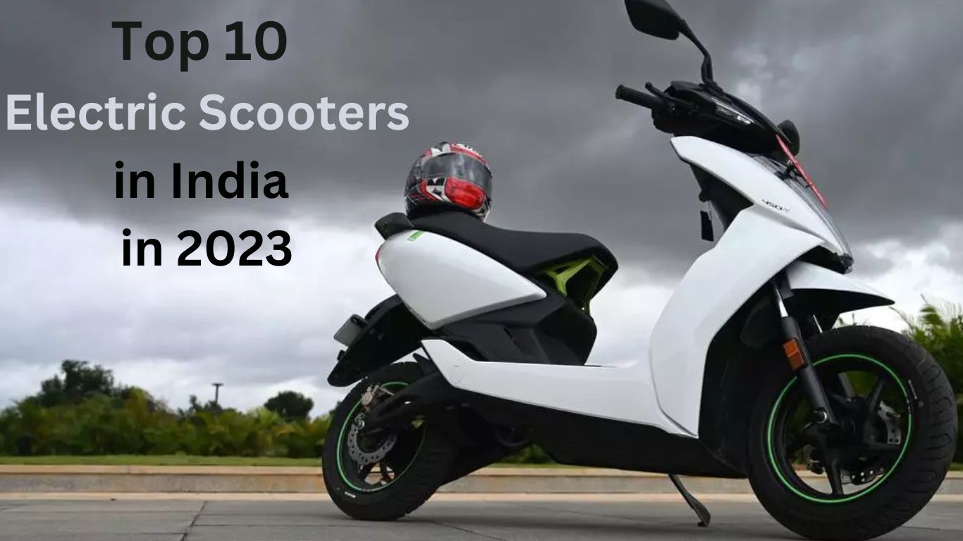 Top 10 Electric Scooters In India In 2023