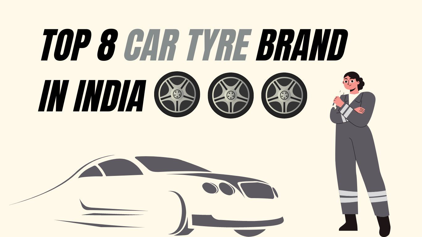 Top 8 Car Tyre brand in India
