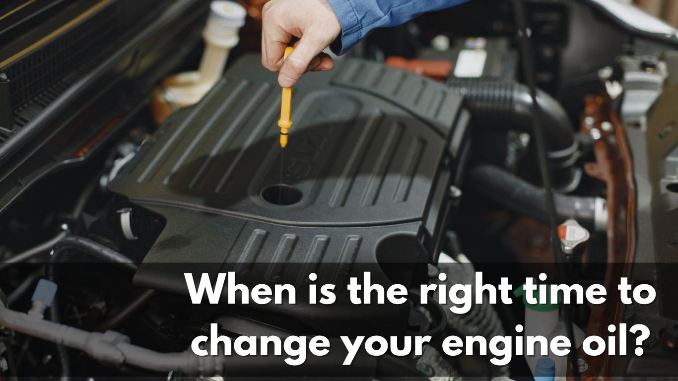 When is the right time to change your engine oil