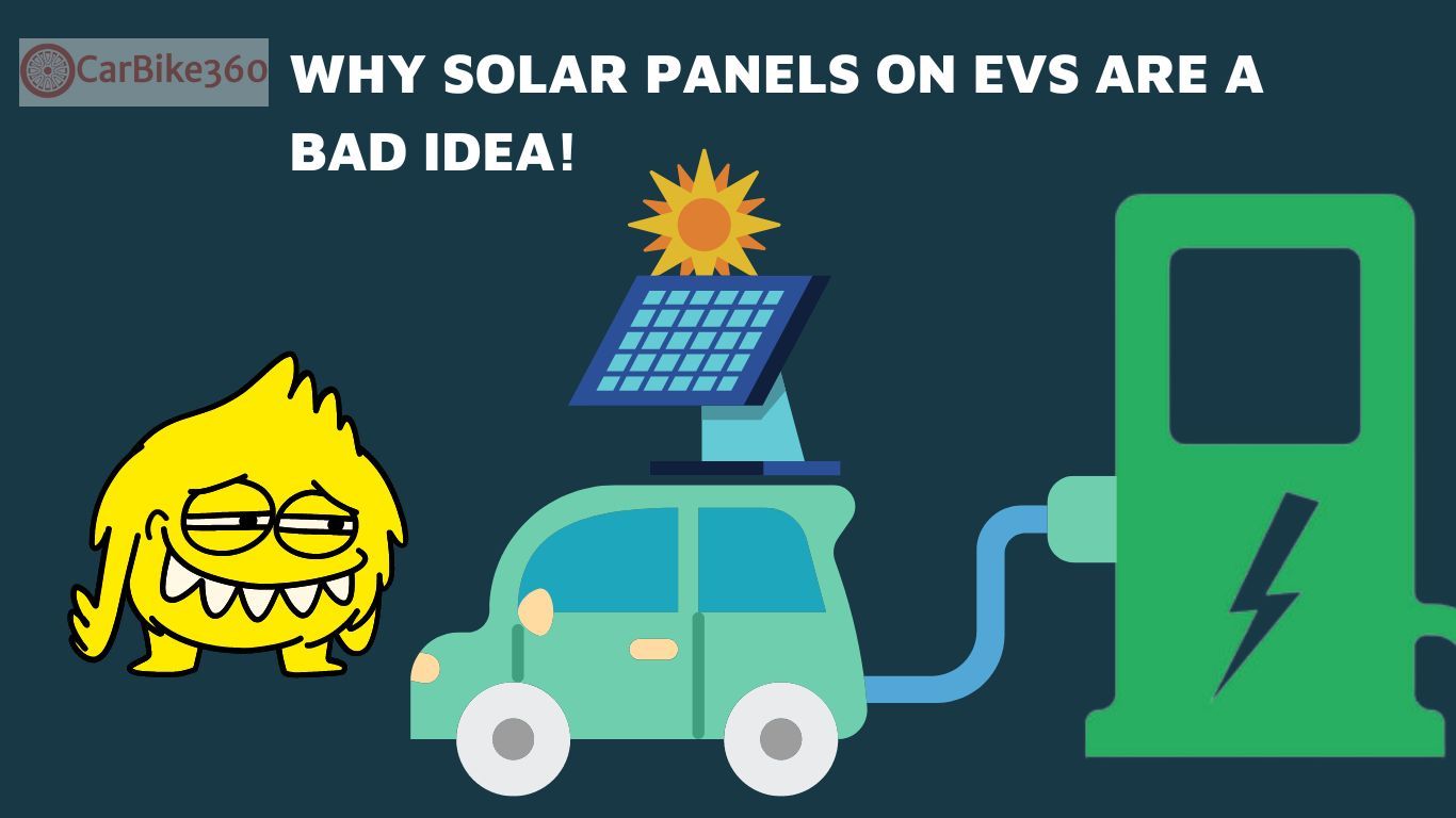 ईवी पर सौर पैनल एक बुरा विचार क्यों हैं! Why_solar_panels_on_E_Vs_are_a_bad_idea_1bd65f2bb2.jpg
