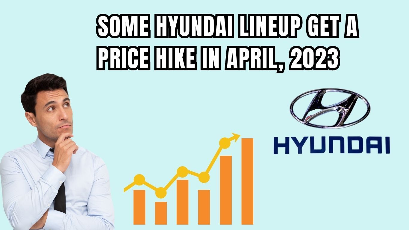 Hyundai lineup get a price hike in April